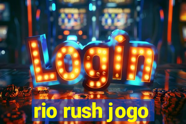 rio rush jogo